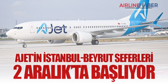 AJet’in İstanbul-Beyrut seferleri 2 Aralık’ta başlıyor