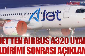 AJet’ten Airbus A320 Uyarı Bildirimi Sonrası Açıklama