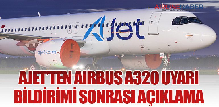 AJet’ten Airbus A320 Uyarı Bildirimi Sonrası Açıklama