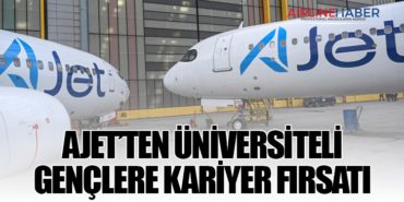 AJet’ten Üniversiteli Gençlere Kariyer Fırsatı