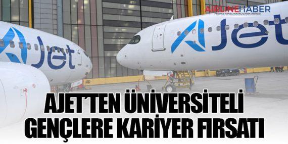 AJet’ten Üniversiteli Gençlere Kariyer Fırsatı