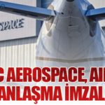 AMAC Aerospace, Airbus ile Anlaşma İmzaladı