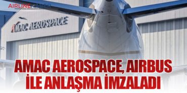 AMAC Aerospace, Airbus ile Anlaşma İmzaladı