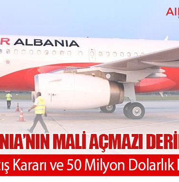 Air Albania’nın Mali Açmazı Derinleşiyor: THY’den Satış Kararı ve 50 Milyon Dolarlık Borç Tablosu