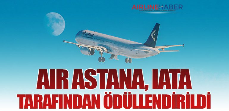 Air Astana, IATA tarafından ödüllendirildi