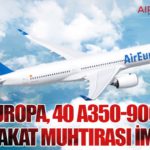 Air Europa, 40 A350-900 İçin Mutabakat Muhtırası imzaladı