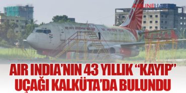 Air India’nın 43 Yıllık “Kayıp” Uçağı Kalküta’da Bulundu