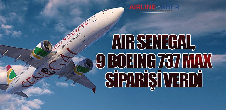 Air Senegal, 9 Boeing 737 MAX Siparişi Verdi