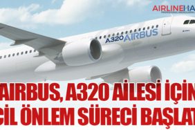 Airbus, A320 Ailesi için Acil Önlem Süreci Başlattı
