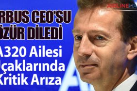 Airbus CEO’su Özür Diledi: A320 Ailesi Uçaklarında Kritik Arıza