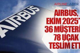 Airbus, Ekim 2025’te 36 Müşteriye 78 Uçak Teslim Etti