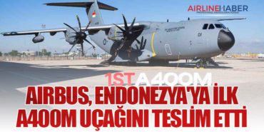 Airbus, Endonezya’ya ilk A400M uçağını teslim etti