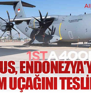 Airbus, Endonezya'ya ilk A400M uçağını teslim etti