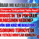 Airbus Krizinde Dünya ve Türkiye’deki Tablo Nasıl? Peki Bu Sorunu Türkiye’de Çözebilecek Yetkili MRO’lar Kimler?