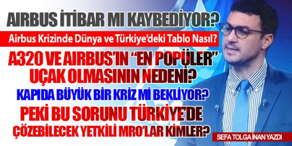 Airbus Krizinde Dünya ve Türkiye’deki Tablo Nasıl? Peki Bu Sorunu Türkiye’de Çözebilecek Yetkili MRO’lar Kimler?
