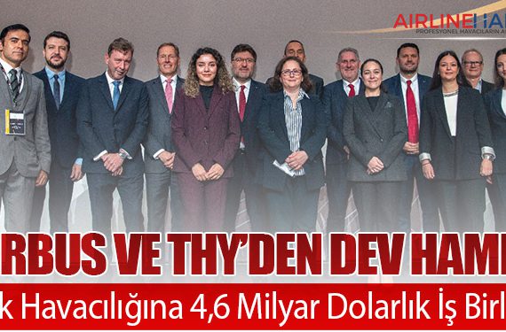 Airbus ve THY’den Dev Hamle: Türk Havacılığına 4,6 Milyar Dolarlık İş Birliği!