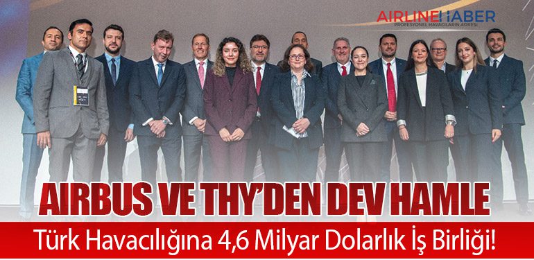 Airbus ve THY’den Dev Hamle: Türk Havacılığına 4,6 Milyar Dolarlık İş Birliği!