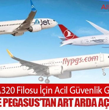 Airbus’tan A320 Filosu İçin Acil Güvenlik Güncellemesi: THY, AJet ve Pegasus’tan art arda açıklamalar