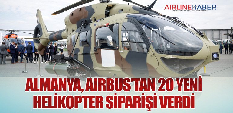 Almanya, Airbus’tan 20 Yeni Helikopter Siparişi Verdi