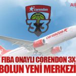 Antalya, FIBA Onaylı Corendon 3x3 Cup ile Basketbolun Yeni Merkezi Oluyor