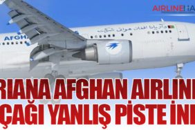 Ariana Afghan Airlines Uçağı Yanlış Piste İndi