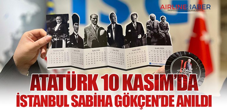 Atatürk 10 Kasım’da İstanbul Sabiha Gökçen’de anıldı