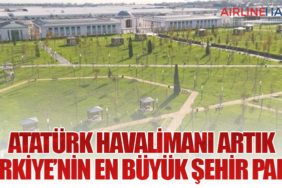 Atatürk Havalimanı Artık Türkiye’nin En Büyük Şehir Parkı