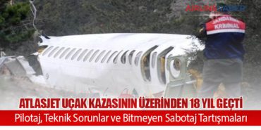 Atlasjet Uçak Kazasının Üzerinden 18 Yıl Geçti: Pilotaj, Teknik Sorunlar ve Bitmeyen Sabotaj Tartışmaları