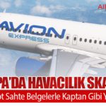 Avrupa’da Havacılık Skandalı: Yardımcı Pilot Sahte Belgelerle Kaptan Gibi Yolcu Uçurdu