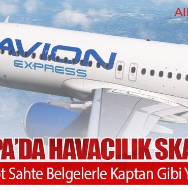 Avrupa’da Havacılık Skandalı: Yardımcı Pilot Sahte Belgelerle Kaptan Gibi Yolcu Uçurdu