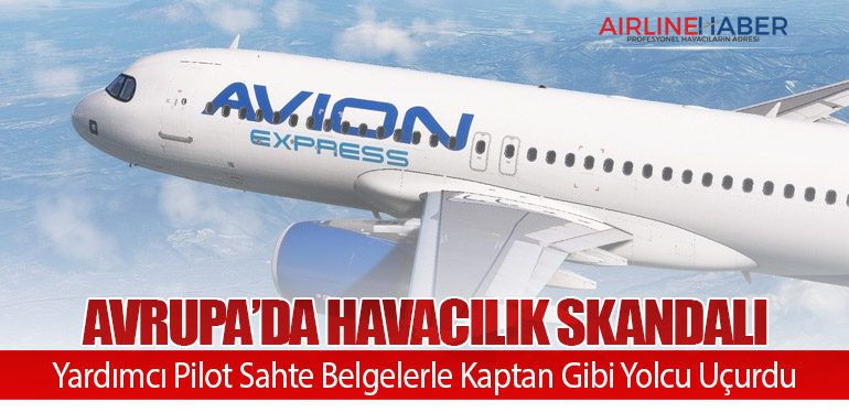 Avrupa’da Havacılık Skandalı: Yardımcı Pilot Sahte Belgelerle Kaptan Gibi Yolcu Uçurdu