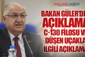 Bakan Güler’den açıklama: C-130 Filosu ve Düşen Uçakla İlgili Açıklama