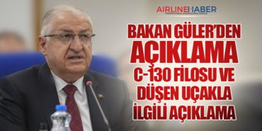 Bakan Güler’den açıklama: C-130 Filosu ve Düşen Uçakla İlgili Açıklama