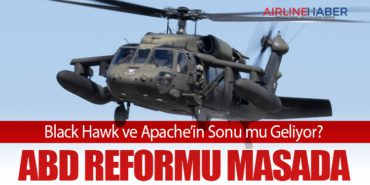 Black Hawk ve Apache’in Sonu mu Geliyor? ABD Reformu Masada