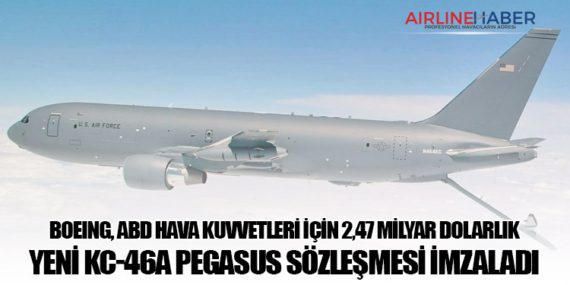 Boeing, ABD Hava Kuvvetleri İçin 2,47 Milyar Dolarlık Yeni KC-46A Pegasus Sözleşmesi İmzaladı