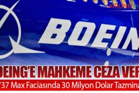 Boeing’e Mahkeme Ceza Verdi. 737 Max Faciasında 30 Milyon Dolar Tazminat