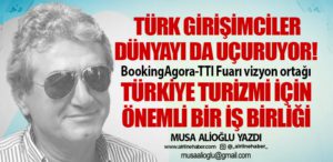 Türk girişimciler dünyayı da uçuruyor! BookingAgora-TTI Fuarı vizyon ortağı Türkiye turizmi için önemli bir iş birliği
