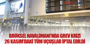 Brüksel Havalimanı’nda Grev Krizi: 26 Kasım’daki Tüm Uçuşlar İptal Edildi