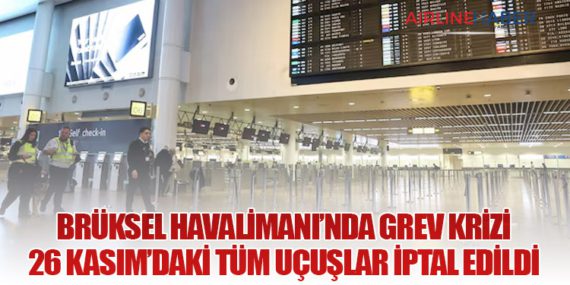 Brüksel Havalimanı’nda Grev Krizi: 26 Kasım’daki Tüm Uçuşlar İptal Edildi