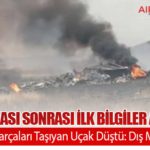 C-130 Kazası Sonrası İlk Bilgiler Açıklandı. F-16 Yedek Parçaları Taşıyan Uçak Düştü: Dış Müdahale Yok