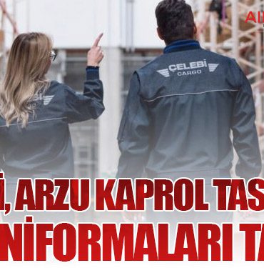 Çelebi, Arzu Kaprol Tasarımı Yeni Üniformaları Tanıttı