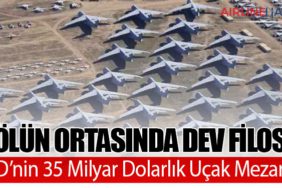 Çölün Ortasında Dev Filosu: ABD’nin 35 Milyar Dolarlık Uçak Mezarlığı