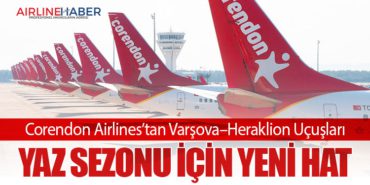 Corendon Airlines’tan Varşova–Heraklion Uçuşları: Yaz Sezonu için Yeni Hat
