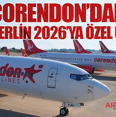 Corendon’dan ITB Berlin 2026’ya Özel Uçuş
