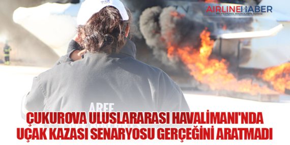 Çukurova-Uluslararası-Havalimanı'nda Uçak-Kazası-Senaryosu-Gerçeğini-Aratmadı