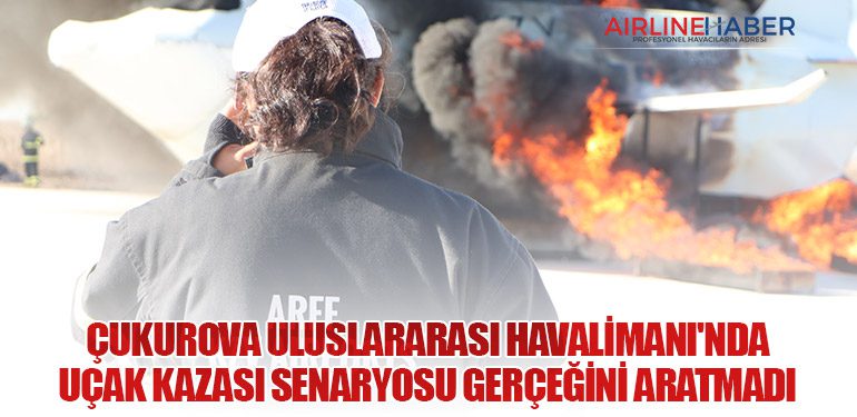 Çukurova-Uluslararası-Havalimanı'nda Uçak-Kazası-Senaryosu-Gerçeğini-Aratmadı