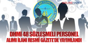 DHMİ 48 Sözleşmeli Personel Alımı İlanı Resmî Gazete’de Yayımlandı