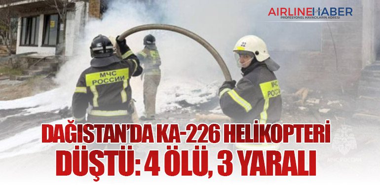Dağıstan’da Ka-226 Helikopteri Düştü: 4 Ölü, 3 Yaralı