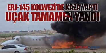 ERJ-145 Kolwezi’de Kaza Yaptı: Uçak Tamamen Yandı