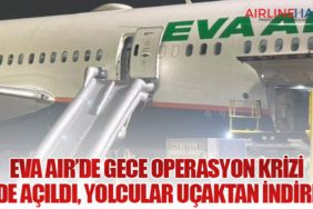 EVA Air’de Gece Operasyon Krizi: Slide Açıldı, Yolcular Uçaktan İndirildi
